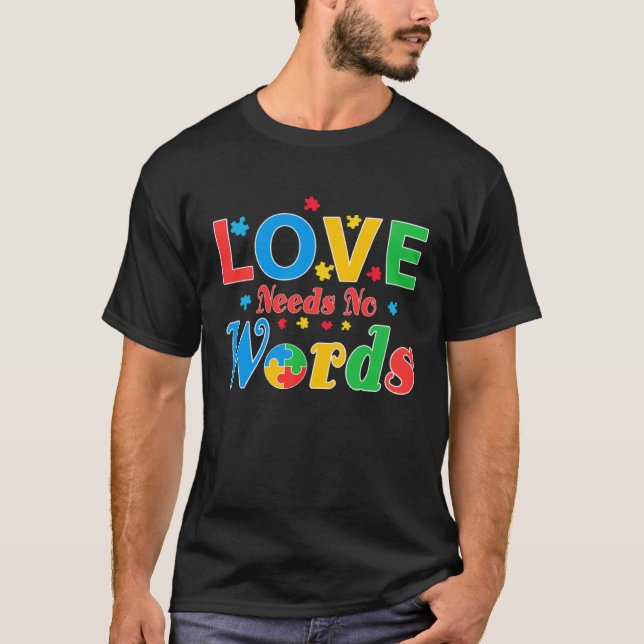 Autism Awareness Love Needs No Words  7 T-Shirt (Vorderseite)