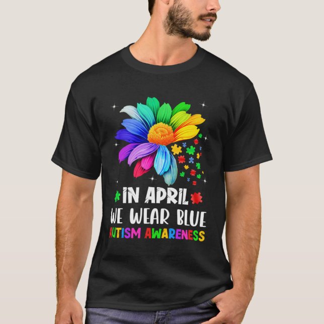 Autism Awareness Month In April We Wear Blue Autis T-Shirt (Vorderseite)