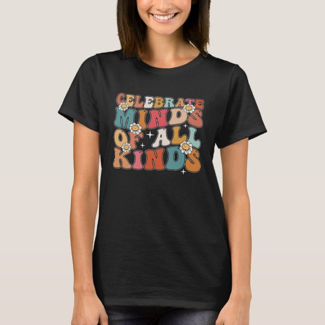 Autism Awareness Neurodivergent Celebrate Minds of T-Shirt (Vorderseite)