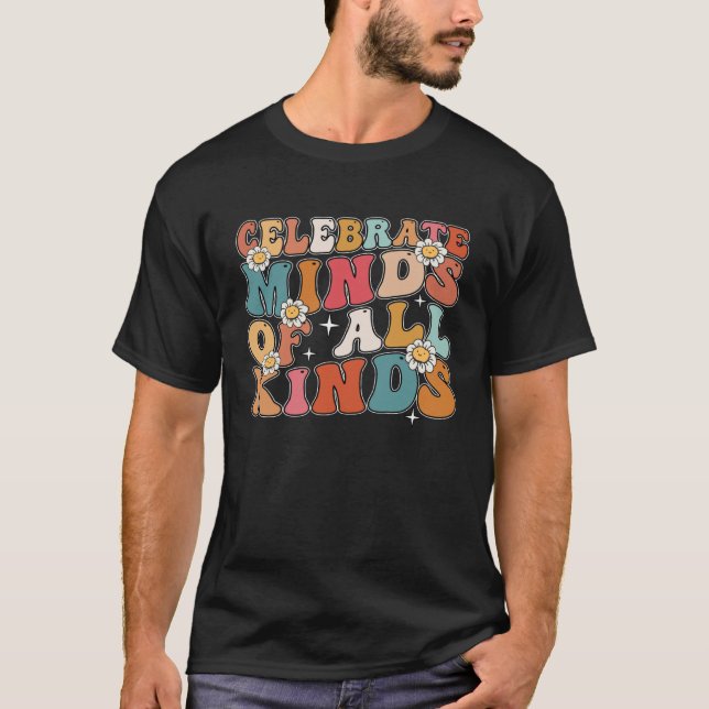Autism Awareness Neurodivergent Celebrate Minds of T-Shirt (Vorderseite)