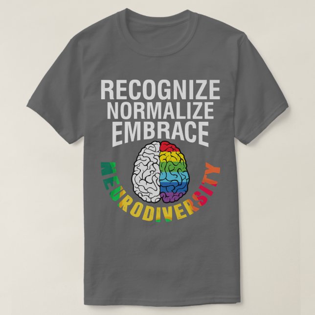 Autism Awareness Recognize Normalize Embrace Neuro T-Shirt (Design vorne)