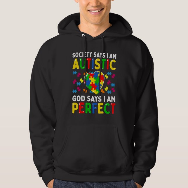 Autism Awareness Society Say Im Autistic God Says  Hoodie (Vorderseite)