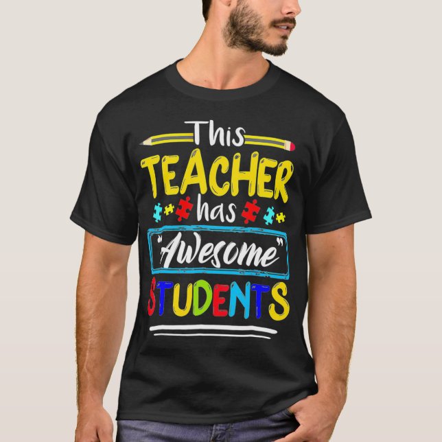 Autism Awareness THIS Teacher HAS AWESOME STUDENTS T-Shirt (Vorderseite)