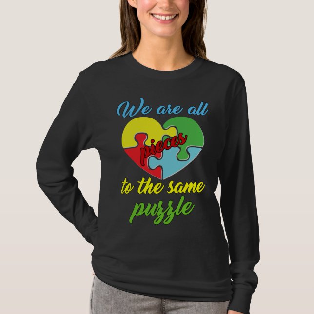 Autism Awareness  We Are All Pieces To The Same Pu T-Shirt (Vorderseite)