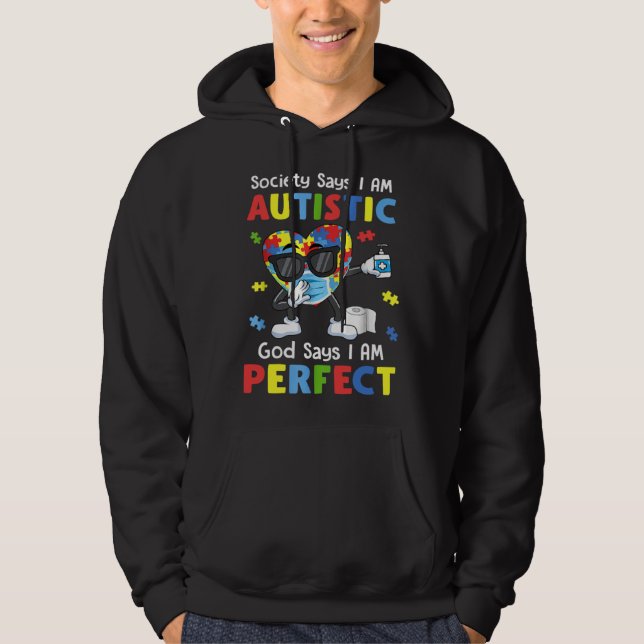 Autism Dabbing Society Say I m Autistic God Says I Hoodie (Vorderseite)