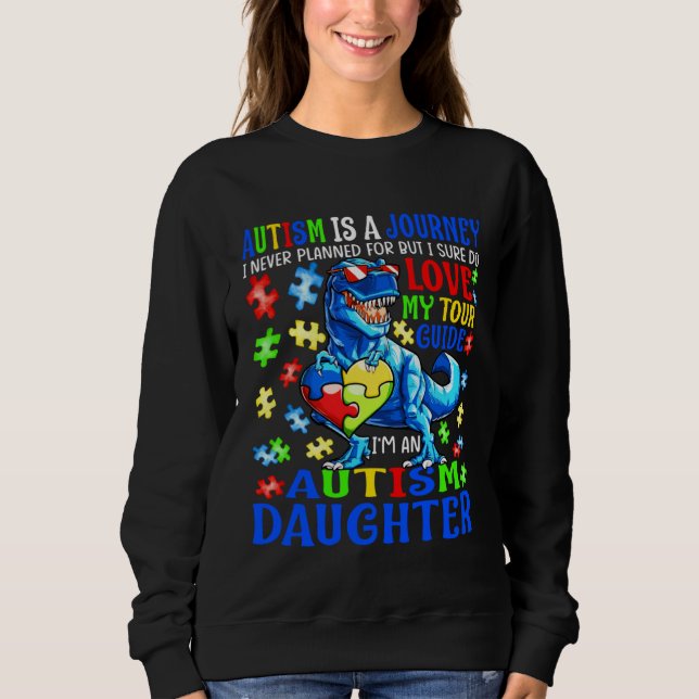 Autism Daughter Journey Quote Autism Awareness Din Sweatshirt (Vorderseite)