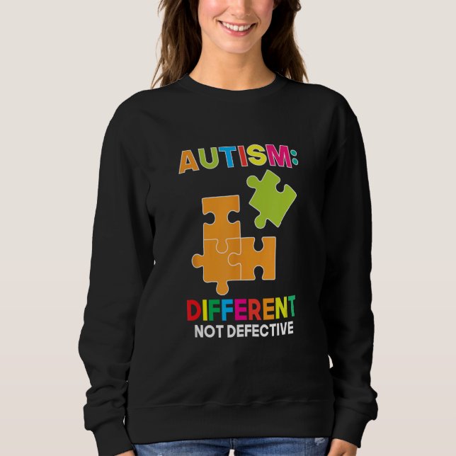 Autism Different Not Defective Spectrum Support Ac Sweatshirt (Vorderseite)
