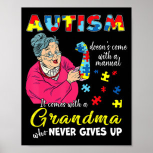 Autism Doesn't Come With A Manual Grandma Who Neve Poster