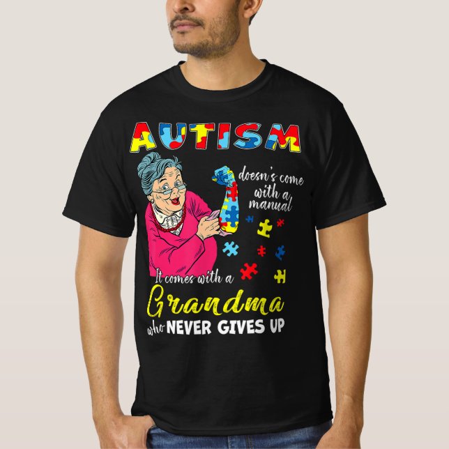Autism Doesn't Come With A Manual Grandma Who Neve T-Shirt (Vorderseite)