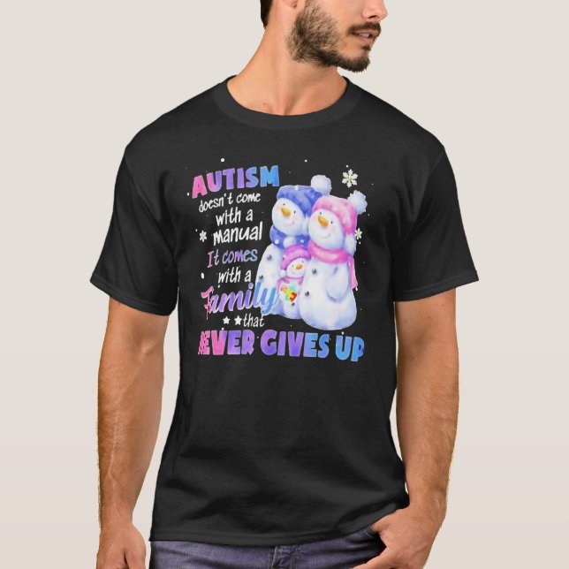 Autism Doesnu2019t Come With A Manual It Comes Wit T-Shirt (Vorderseite)