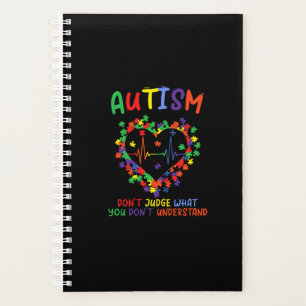 Autism Dont Judge What You Dont Understand Planer