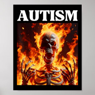 Autism Funny Cringe Edgy Hard Skeleton Meme Flames Poster