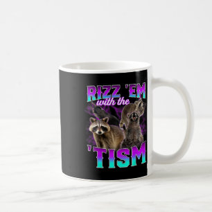 Autism Funny Rizz Em mit dem Tism Meme Racoon Kaffeetasse