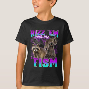 Autism Funny Rizz Em mit dem Tism Meme Racoon T-Shirt