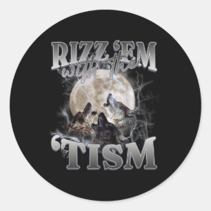 Autism Funny Rizz Em mit Tism Meme Autistic W Runder Aufkleber