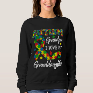 Autism Grandpa I Love My Granddaughter Autism Awar Sweatshirt