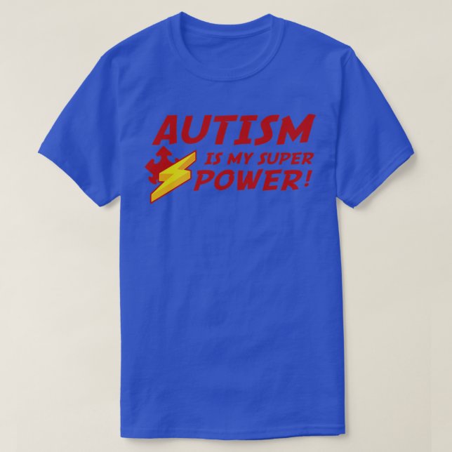 Autism Is My Super Power  2  T-Shirt (Design vorne)