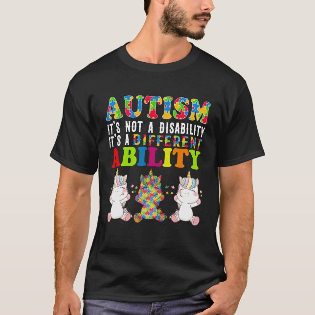 Autism Is Not a Disability It s a Different Abilit T-Shirt (Vorderseite)