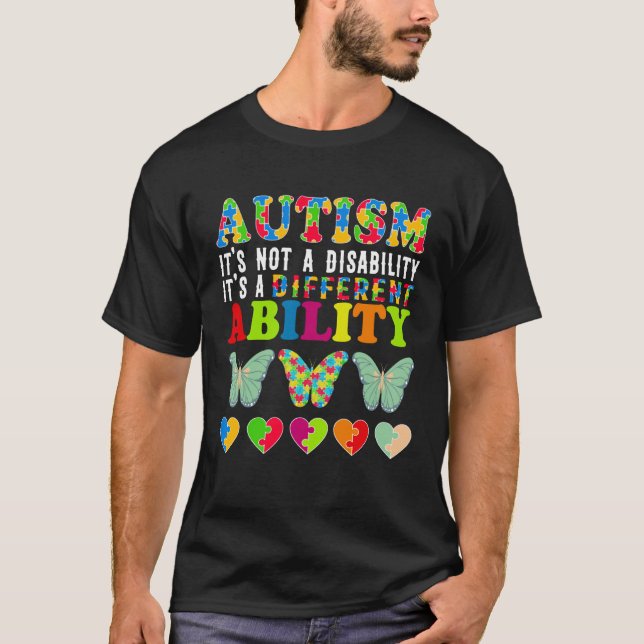 Autism Is Not a Disability It s a Different Abilit T-Shirt (Vorderseite)