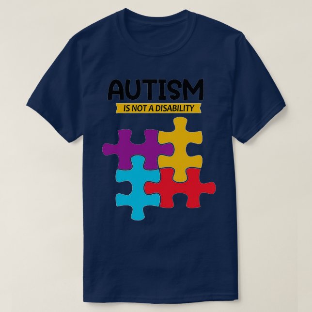 AUTISM IS NOT A DISABILITY T-Shirt (Design vorne)