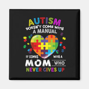 Autism Mom Doesnt Come With A Manual Women Autism Magnet