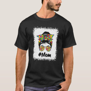 Autism-Mutter Leben Unordentlicher Dutt Gebleicht T-Shirt