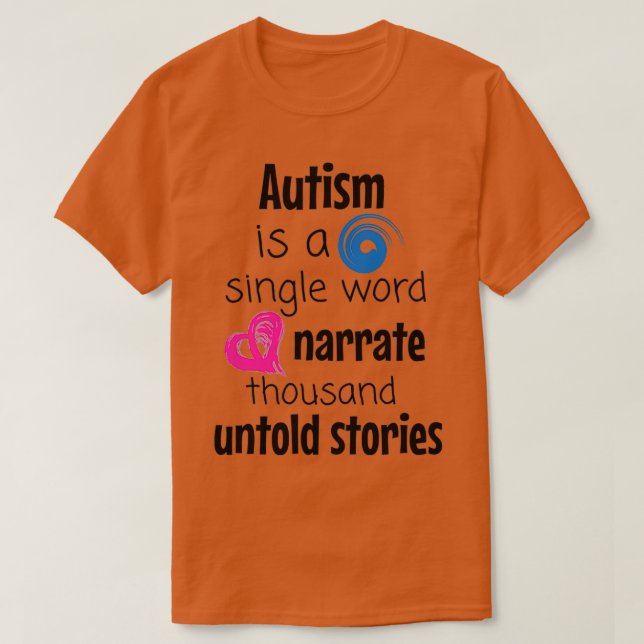 Autism narrate thousand untold stories T-Shirt (Design vorne)