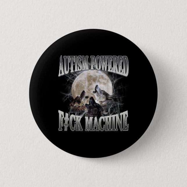 Autism Powered F#ck Machine Funny Meme Wolf Autist Button (Vorderseite)