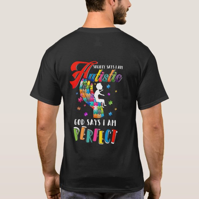 Autism Society Says Autistic God Says I Am Perfect T-Shirt (Rückseite)