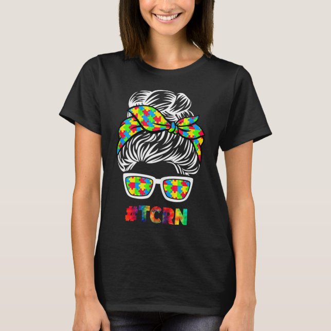 Autism Tcrn Messy Bun Sunglasses Bandana Mother Da T-Shirt (Vorderseite)