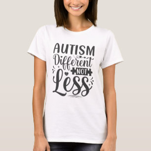 Autismus Anders Nicht Weniger, Autismus-Bewusstsei T-Shirt