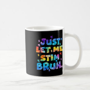 Autismus Bewusstsein gerade Gelassen mir Stim Bruh Kaffeetasse