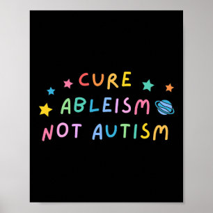 Autismus Bewusstsein heilt Ableismus nicht Autismu Poster