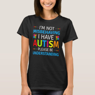 Autismus-Bewusstsein Ich benehme mich nicht falsch T-Shirt