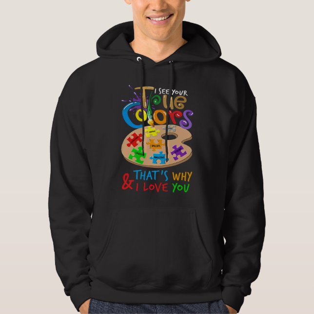 Autismus Bewusstsein, ich sehe Ihre wahren Farben  Hoodie (Vorderseite)