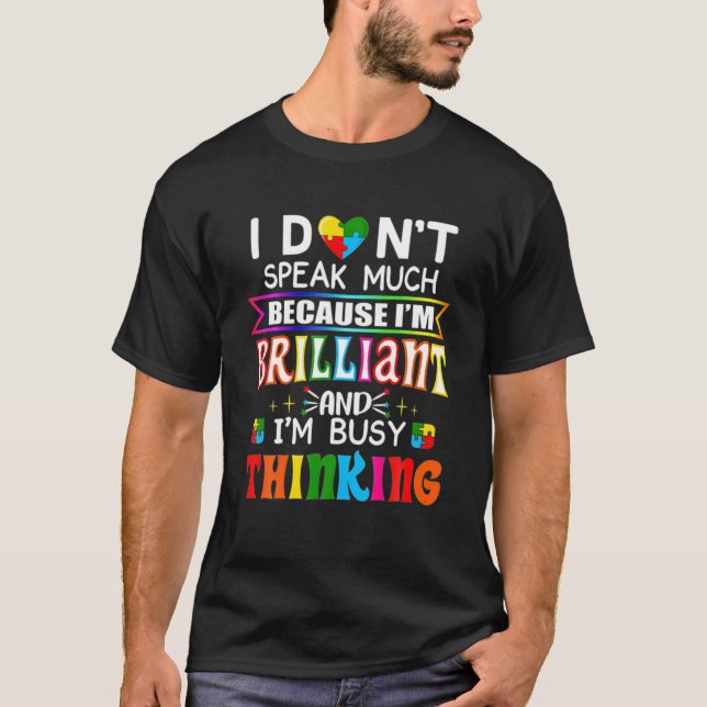 Autismus Bewusstsein, ich spreche nicht viel für M T-Shirt (Vorderseite)