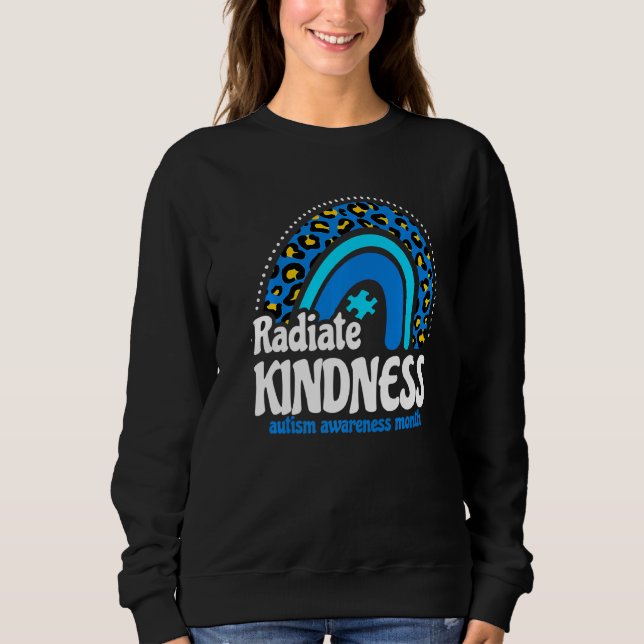 Autismus Bewusstsein Monat Radiate Kindness Lehrer Sweatshirt (Vorderseite)