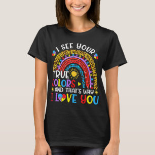 Autismus Bewusstsein Regenbogen Ich sehe Ihre wahr T-Shirt