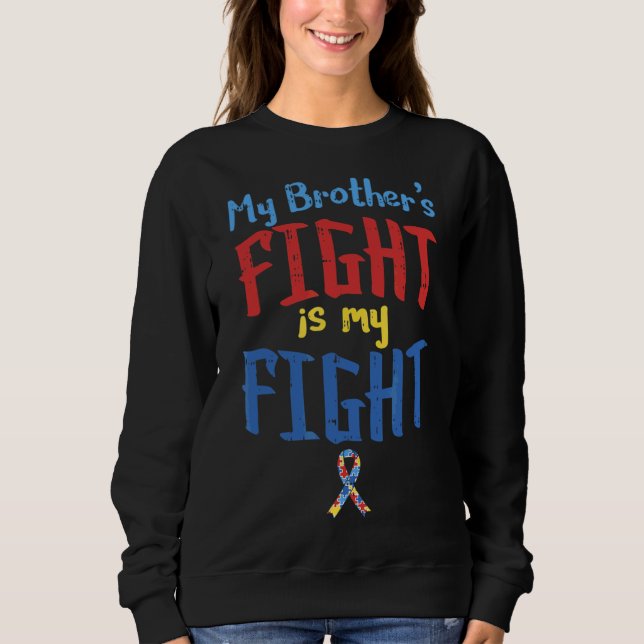 Autismus Bewusstsein Ribbon Meine Brüder kämpfen J Sweatshirt (Vorderseite)