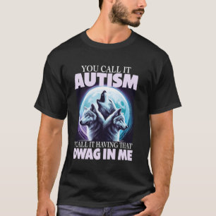 Autismus-Bewusstseinsmonat Having That Dawg In Me T-Shirt
