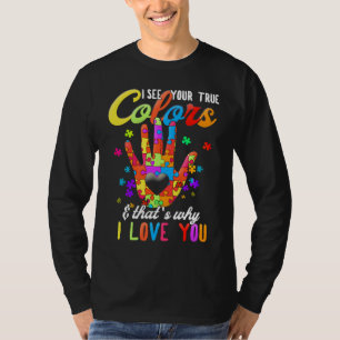 Autismus-Bewusstseinsmonat Ich sehe deine wahren F T-Shirt