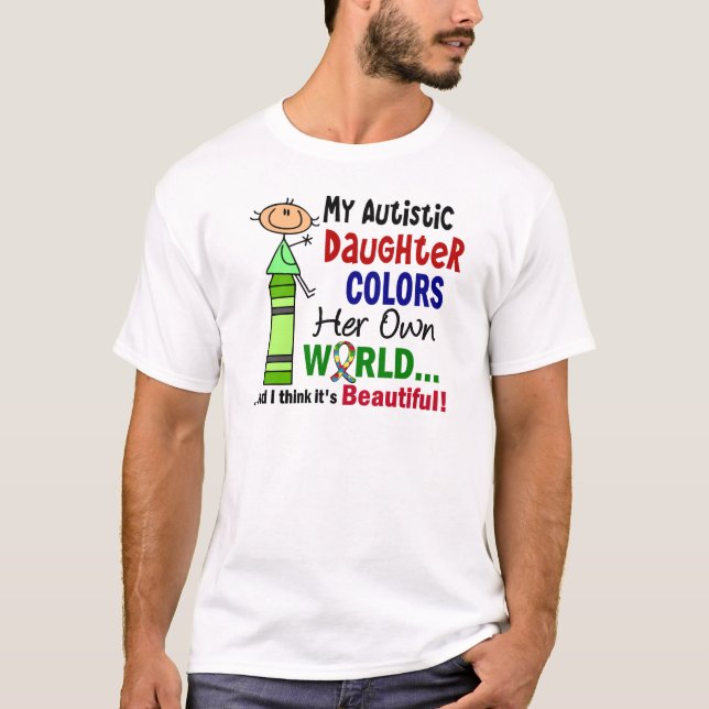 Autismus FÄRBT IHRE EIGENE WELTtochter T-Shirt (Vorderseite)
