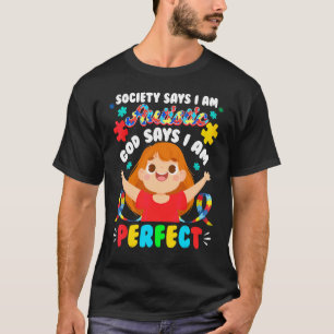 Autismus-Gesellschaft sagt, ich bin autistisch Got T-Shirt