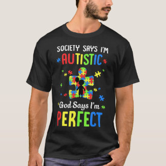 Autismus-Gesellschaft sagt, ich bin autistisch Got T-Shirt