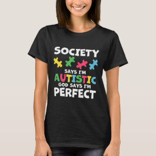 Autismus-Gott sagt, ich bin perfekt-Lustige Autism T-Shirt