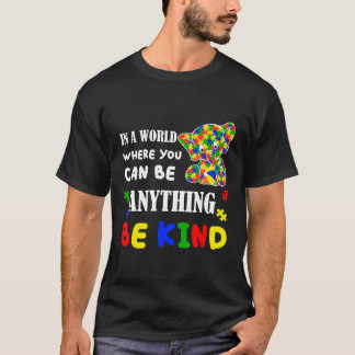 Autismus in einer Welt, in der man alles sein kann T-Shirt