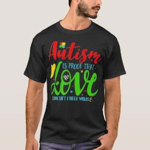 Autismus ist ein Beweis dafür, dass Liebe keine Wo T-Shirt