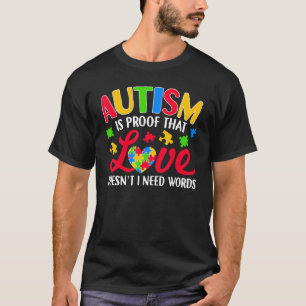 Autismus ist ein Beweis dafür, dass Liebe keine Wo T-Shirt