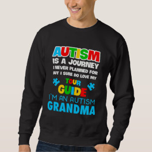 Autismus ist eine Reise, die ich nie geplant habe  Sweatshirt
