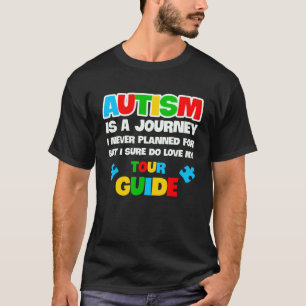 Autismus ist eine Reise, die ich nie geplant habe  T-Shirt